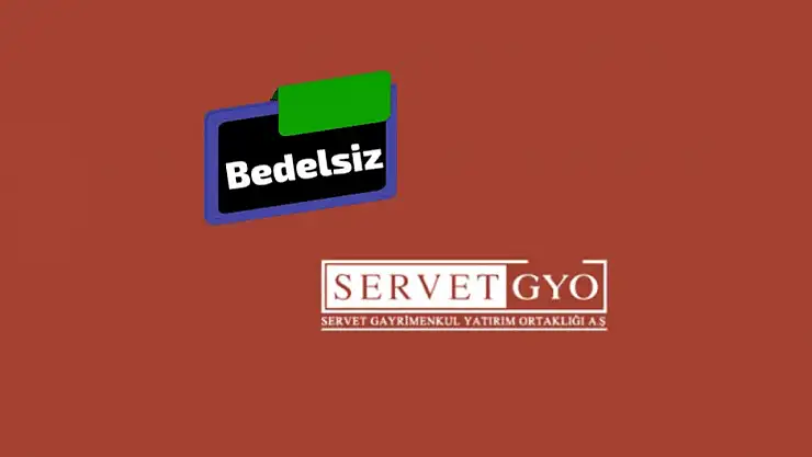 Servet GYO bedelsiz ne zaman? SRVGY ne zaman bölünecek?