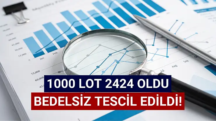 Şirket açıkladı! 1000 hisse 2424,24 oldu!