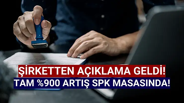Şirket SPK'ya başvurdu! Tam yüzde 900'lük dev artış!