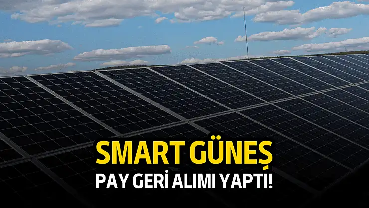Smart Güneş pay geri alımı yaptı! Kaç lot?