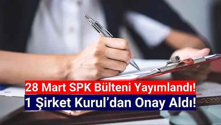 SPK 1 şirkete onay verdi!