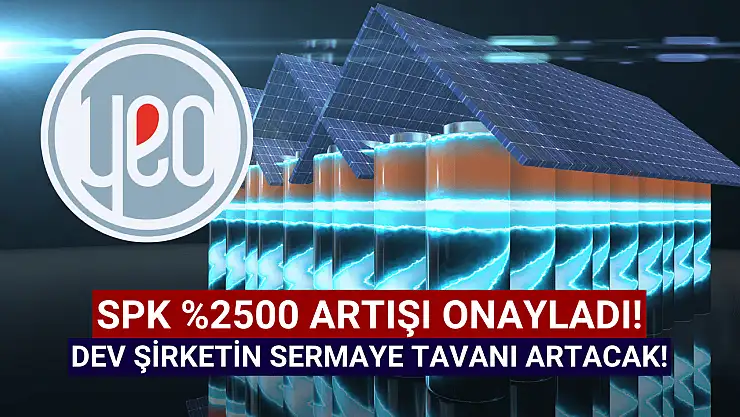 SPK, Yeo Teknoloji'ye yüzde 2500 artış için onay verdi!