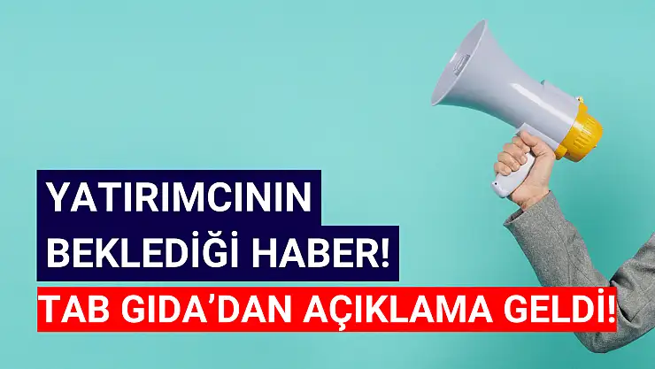 TAB Gıda'dan merakla beklenen açıklama geldi! 