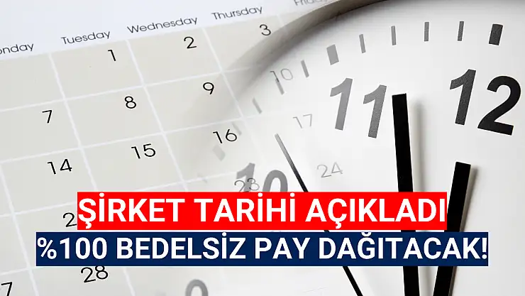 Tarih belli oldu! Yüzde 100 bedelsiz pay dağıtacak!