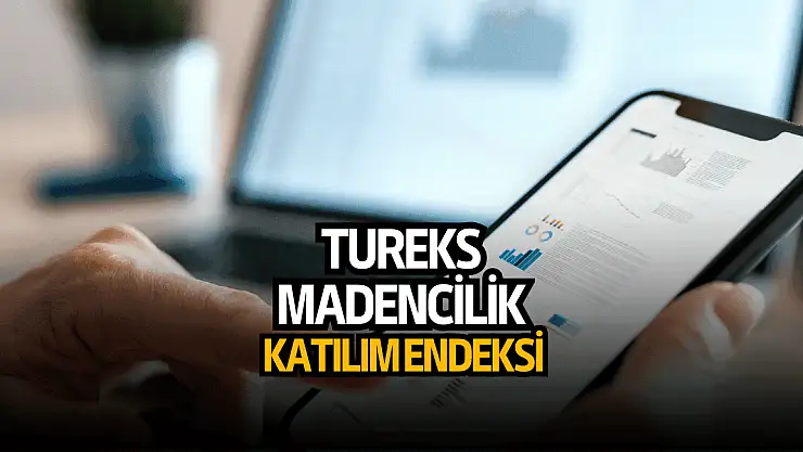 Tureks Turunç Madencilik (MARBL) katılım endeksine uygun mu?