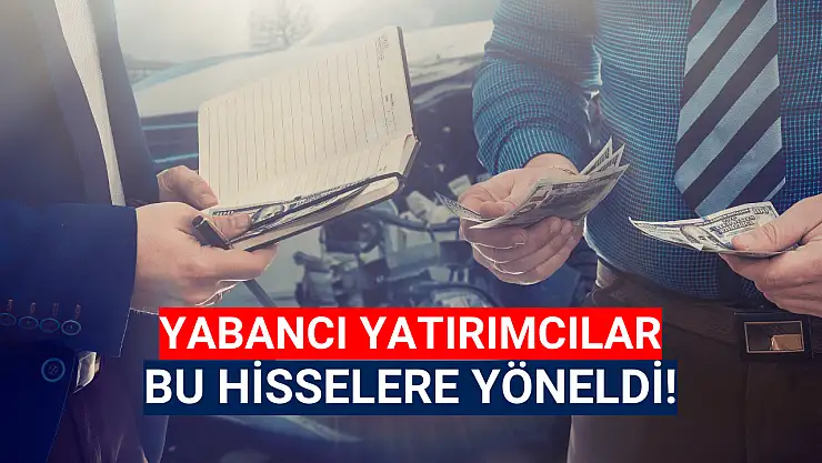 Yabancılar 10 gündür bu hisseleri topluyor!