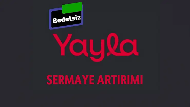 Yayla Gıda bedelsiz ne zaman, YYLGD hisse ne zaman bölünecek 2023?