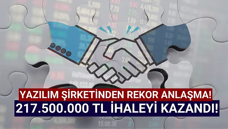 Yazılım şirketi 217.500.000 TL bedelli ihaleyi kazandı!