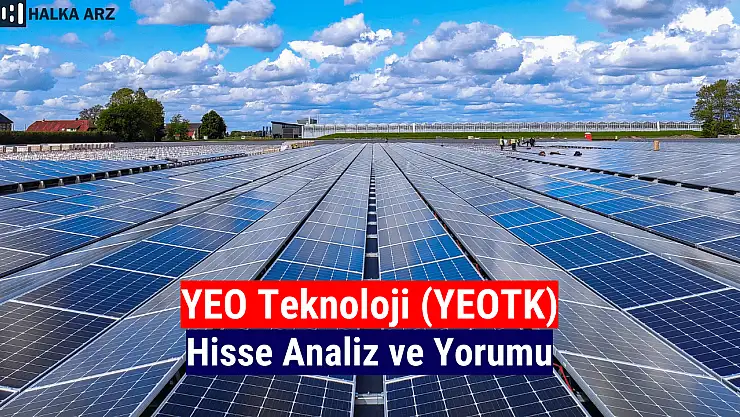 Yeo Teknoloji (YEOTK) hisse alınır mı 2024? YEOTK analiz ve yorumu!