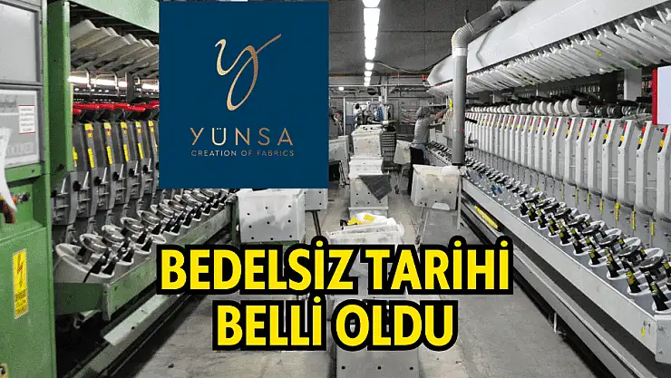 Yünsa'nın bedelsiz tarihi belli oldu