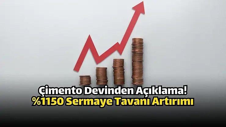 Yüzde 1.150'lik kayıtlı sermaye tavanı artırımı SPK onayında!