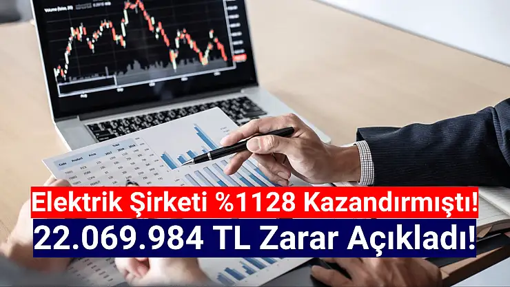 Yüzde 1128 yükselen elektrik şirketi 22.069.984 TL zarar açıkladı!