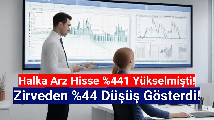 Yüzde 441 kazandıran halka arz hisse, yüzde 44 düştü!