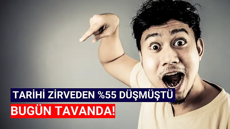 Yüzde 55 düşen hisse, bugün tavan!