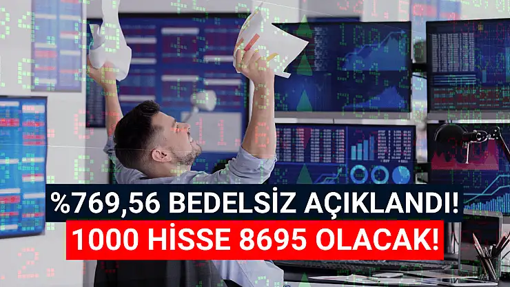 Yüzde 769'luk dev bedelsiz açıklandı, hisse tavana yürüyor!