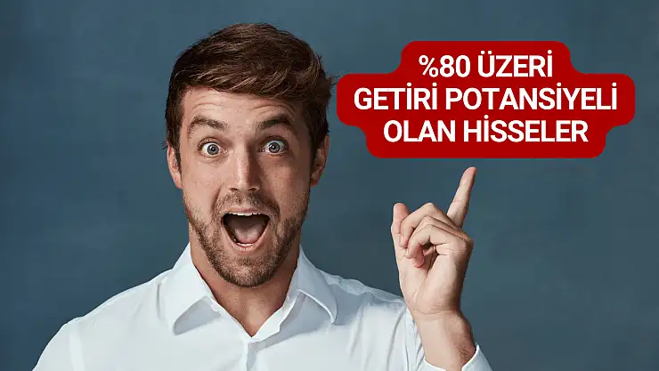 Yüzde 80 üzeri yükselme potansiyeline sahip ucuz hisseler paylaşıldı!