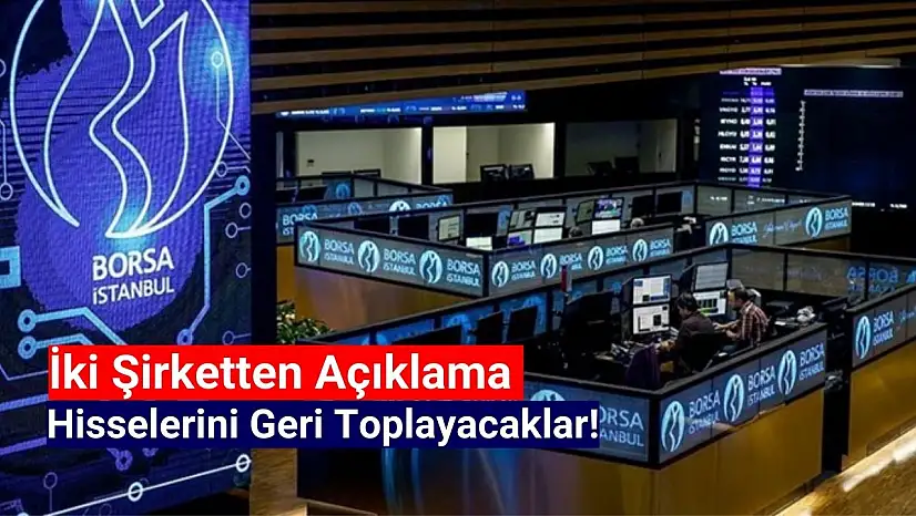 Borsanın iki dev şirketi hisselerini toplayacak!